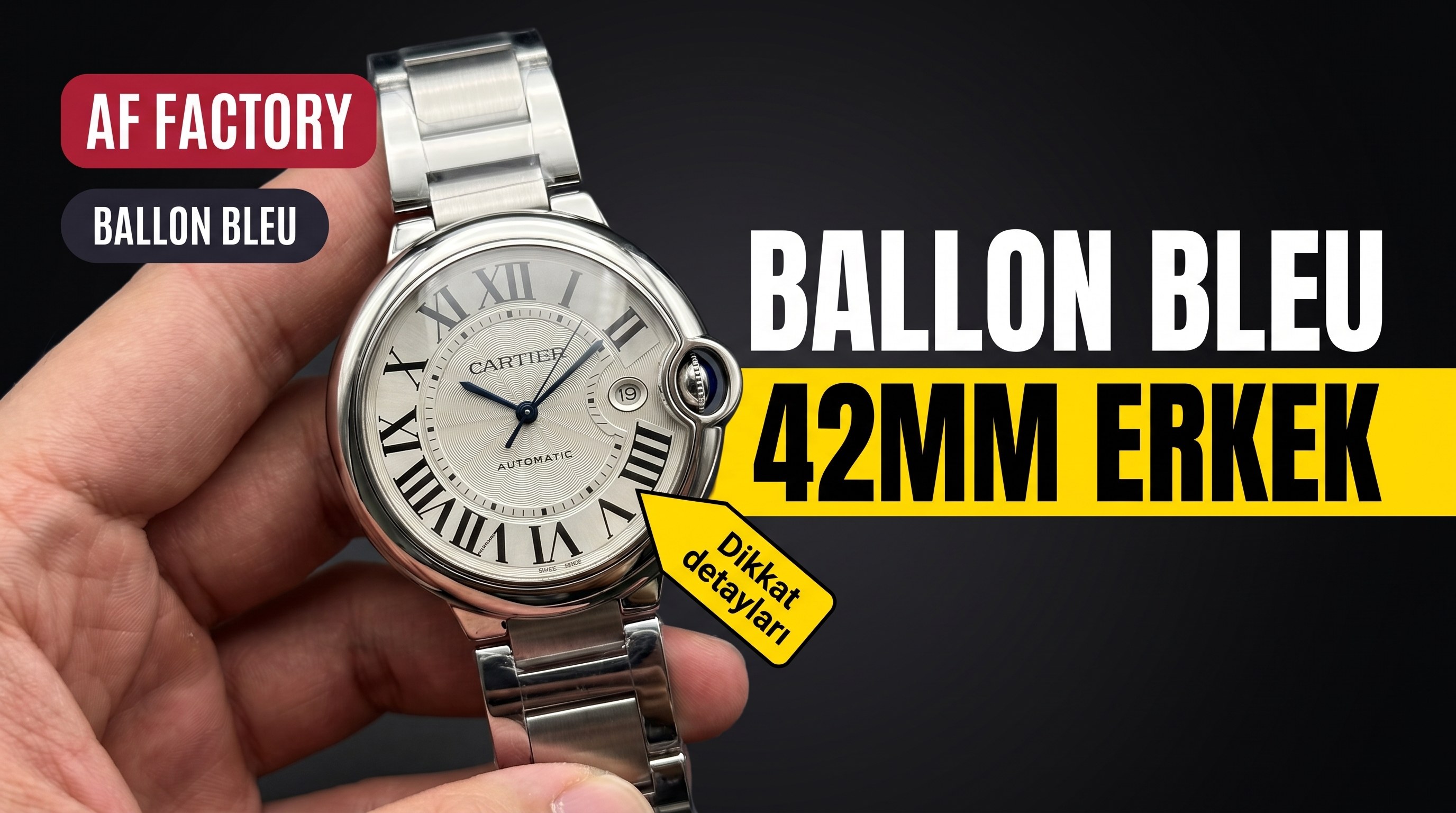 AF Factory Cartier Ballon Bleu 42 mm erkek modelinde dikkat edilmesi gereken birkaç detay