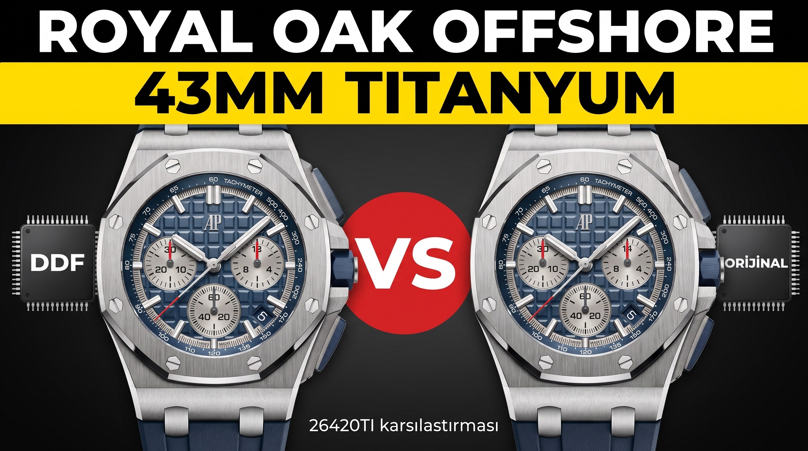 Karşılaştırmalı İnceleme: AP Royal Oak Offshore 43 mm 26420ti Titanyum DDF