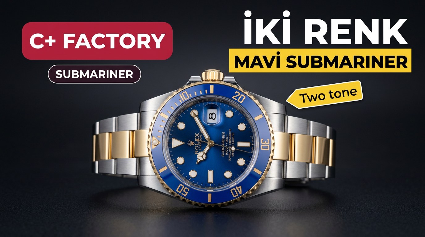 Rolex Submariner C+ Factory İncelemesi