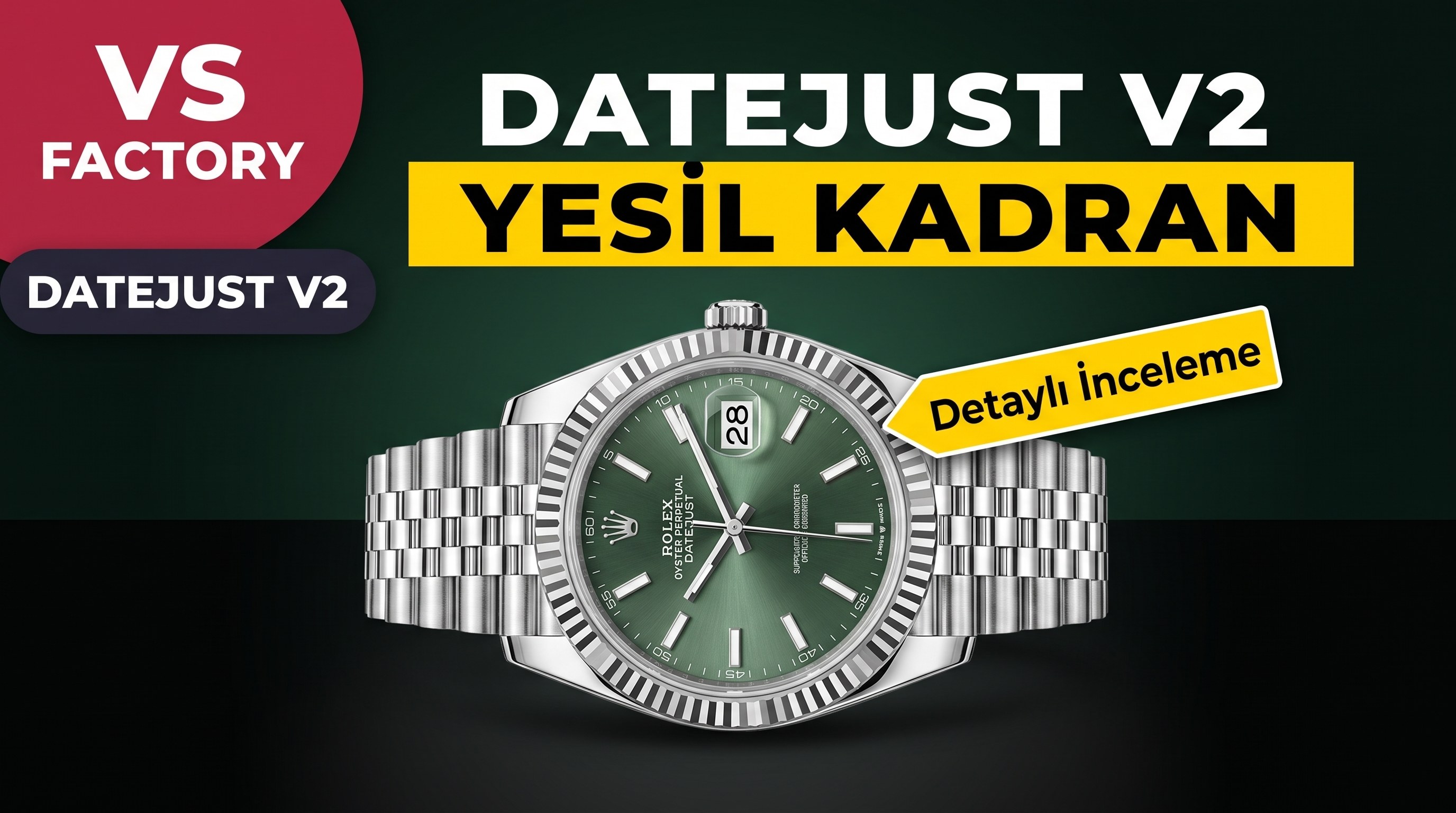VS Factory Rolex Datejust V2 Yeşil İncelemesi