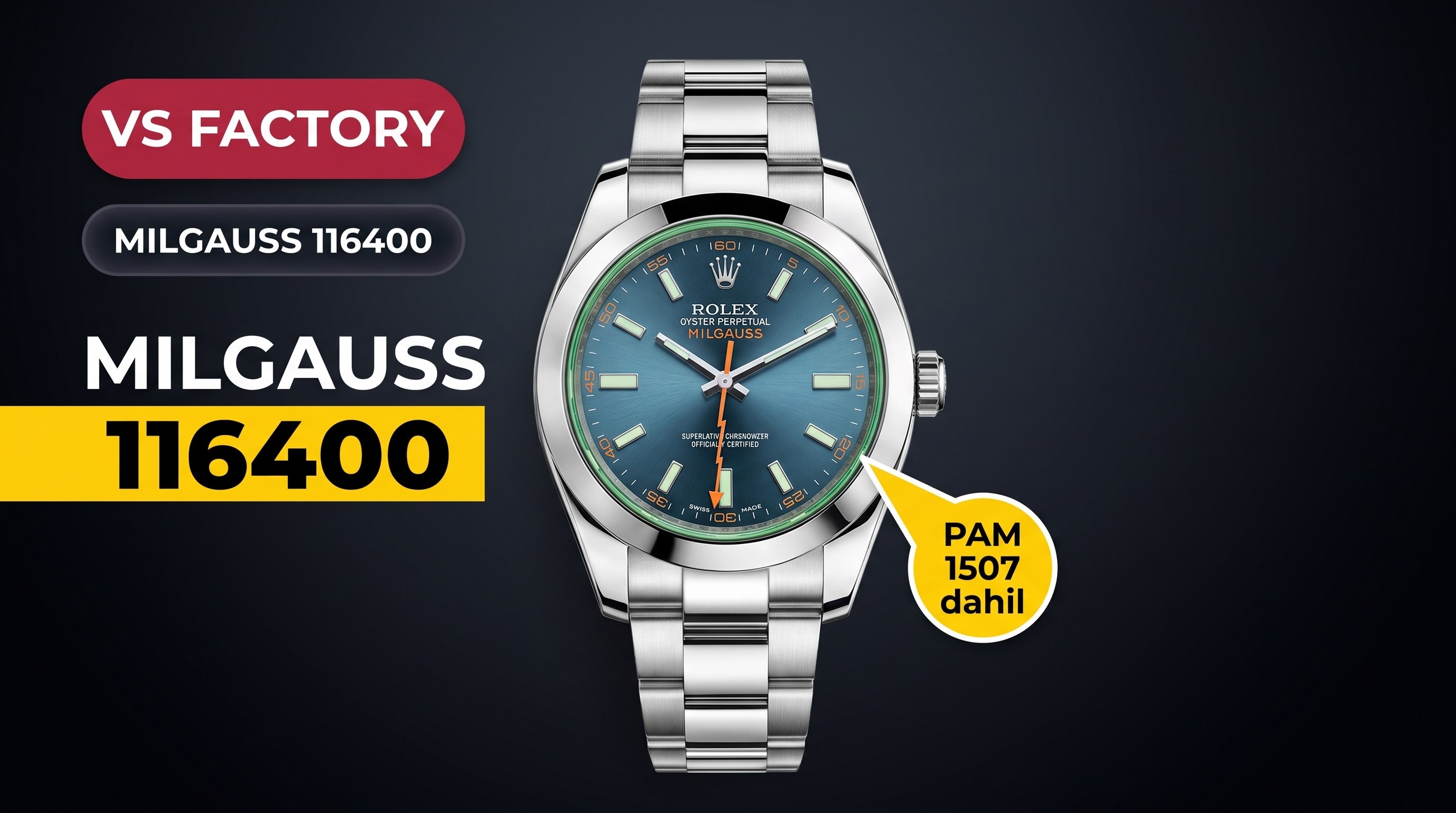 VS Factory Milgauss 116400 ve PAM 1507