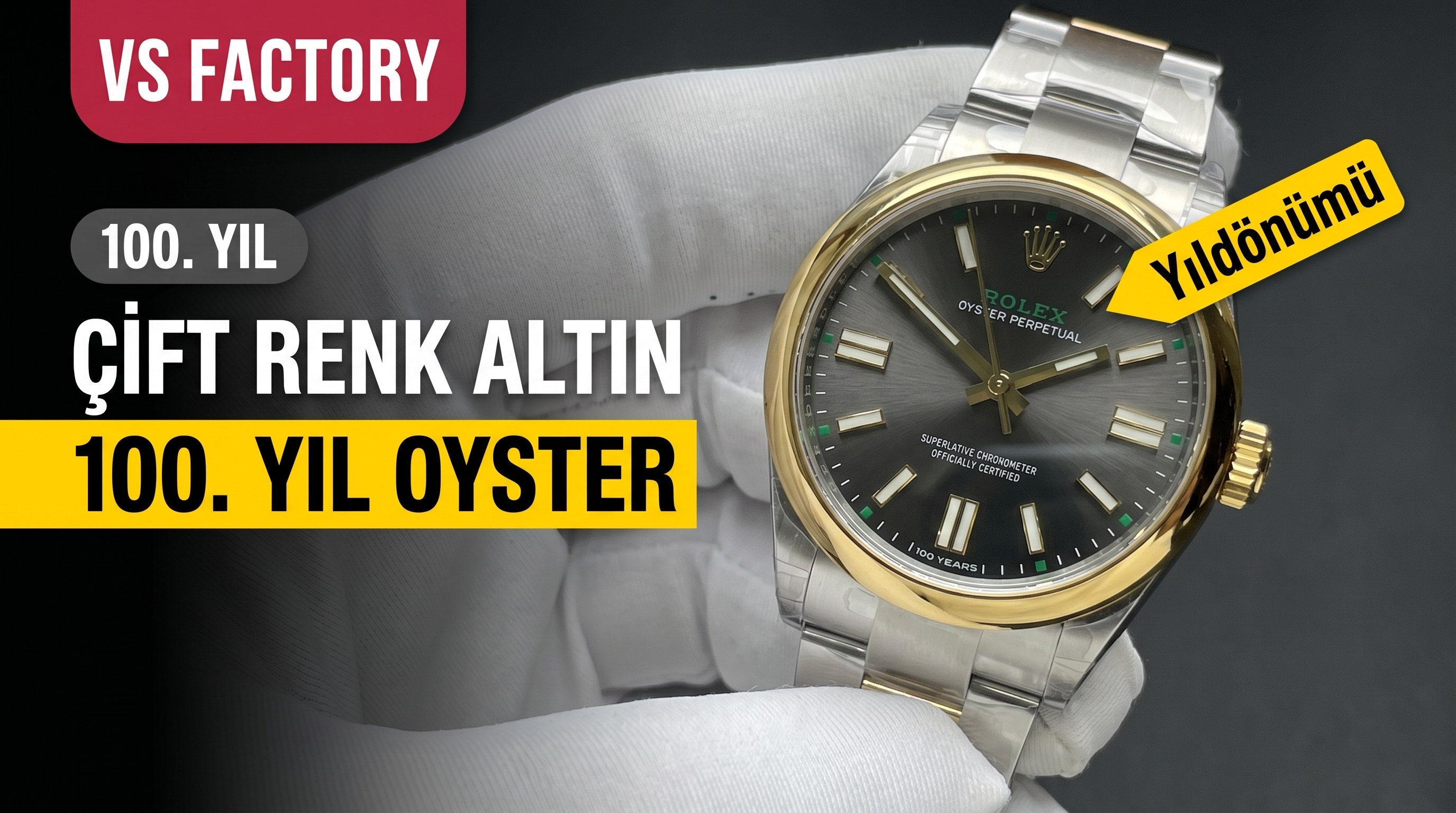 hergestellt Wie ist die Handwerkskunst der neuen zweifarbigen goldenen Oyster Perpetual 100-Jahre-Jubiläumsausgabe von VS Factory Rolex?