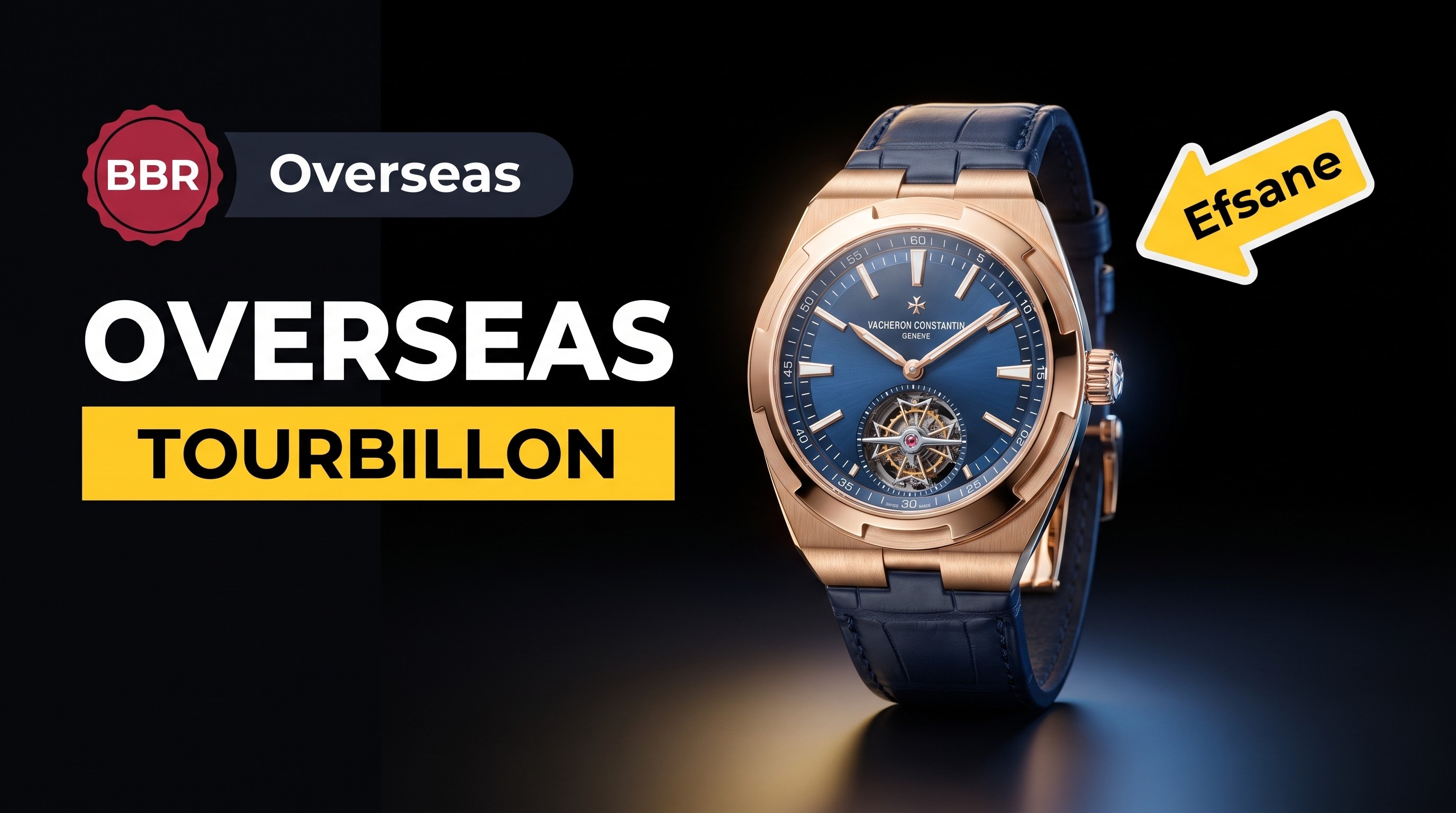 BBR Factory Vacheron Constantin Overseas Tourbillon saat incelemesi
