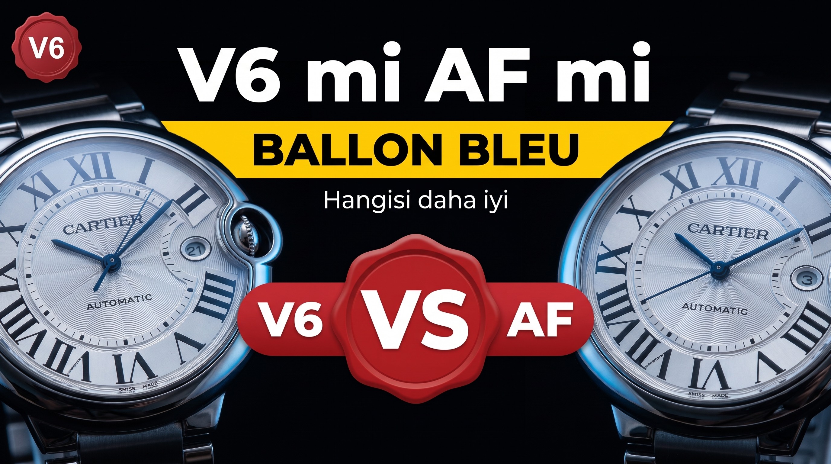 Cartier Ballon Bleu hangi fabrikada daha iyi? V6 Factory mı yoksa AF mi?