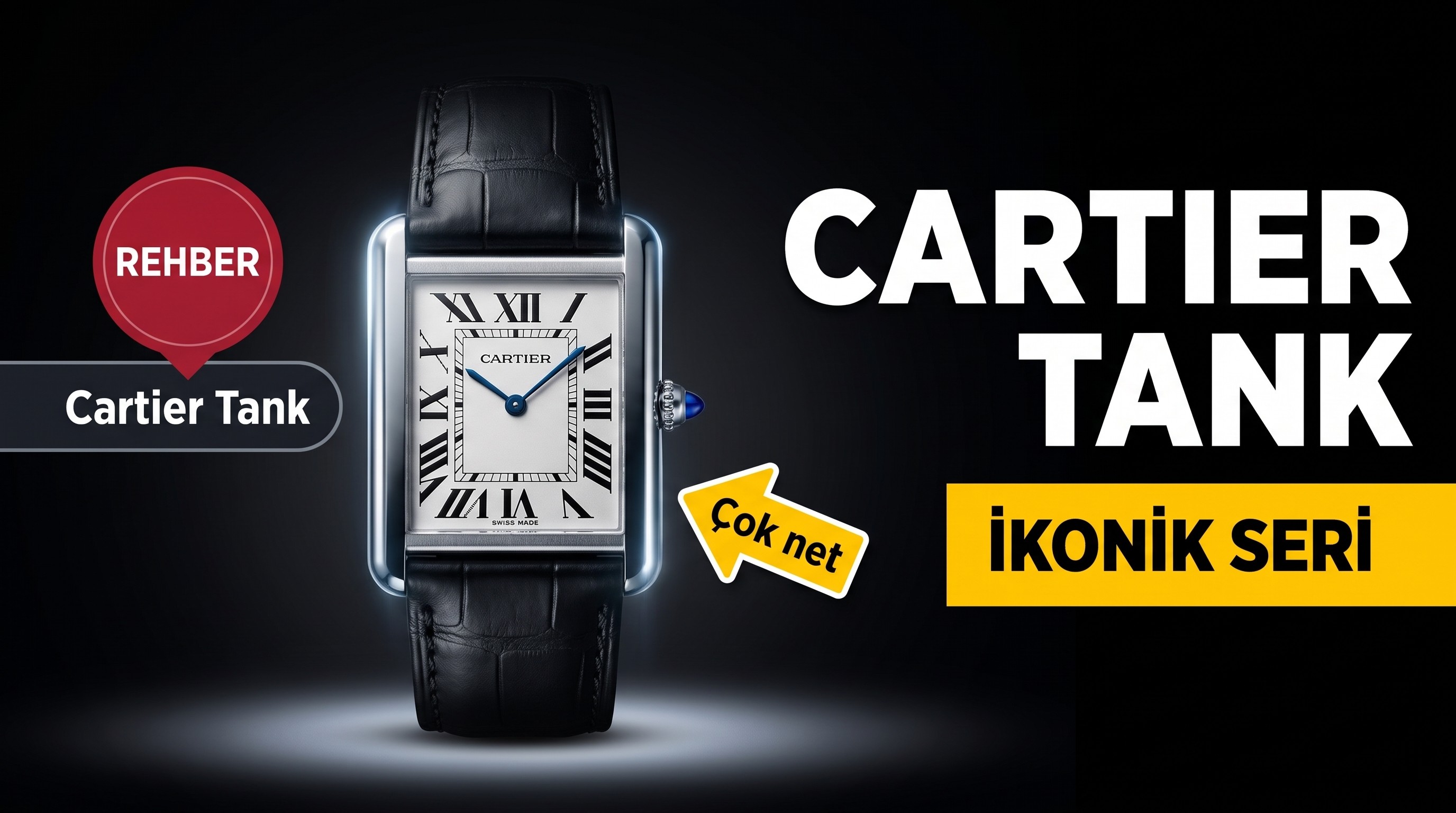 Cartier Tank Saatleri İncelemesi: ikonik bir serinin anatomisi