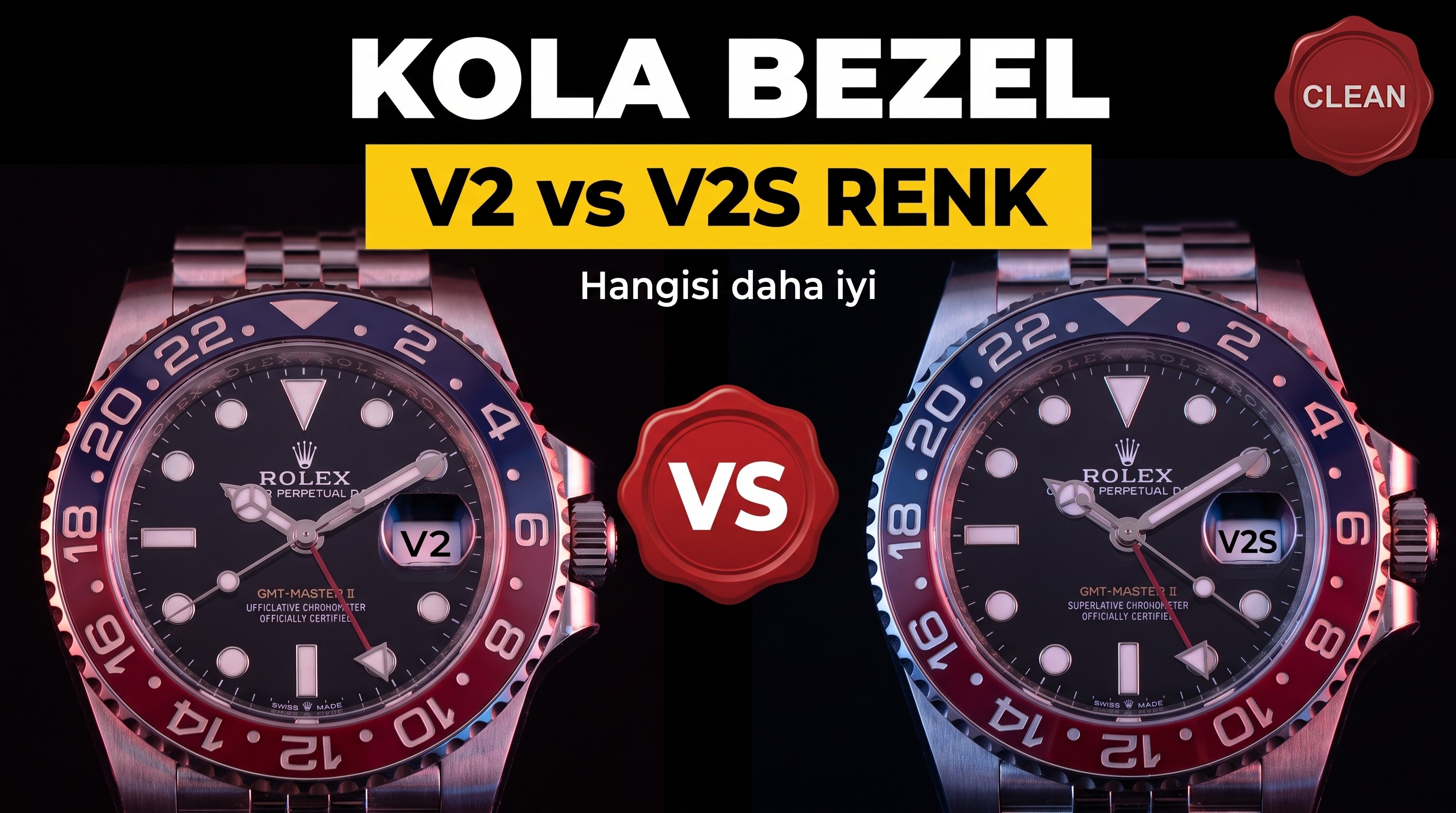Clean Rolex GMT Kola Bezelinde v2 ile v2s Versiyonlarının Renk Karşılaştırması