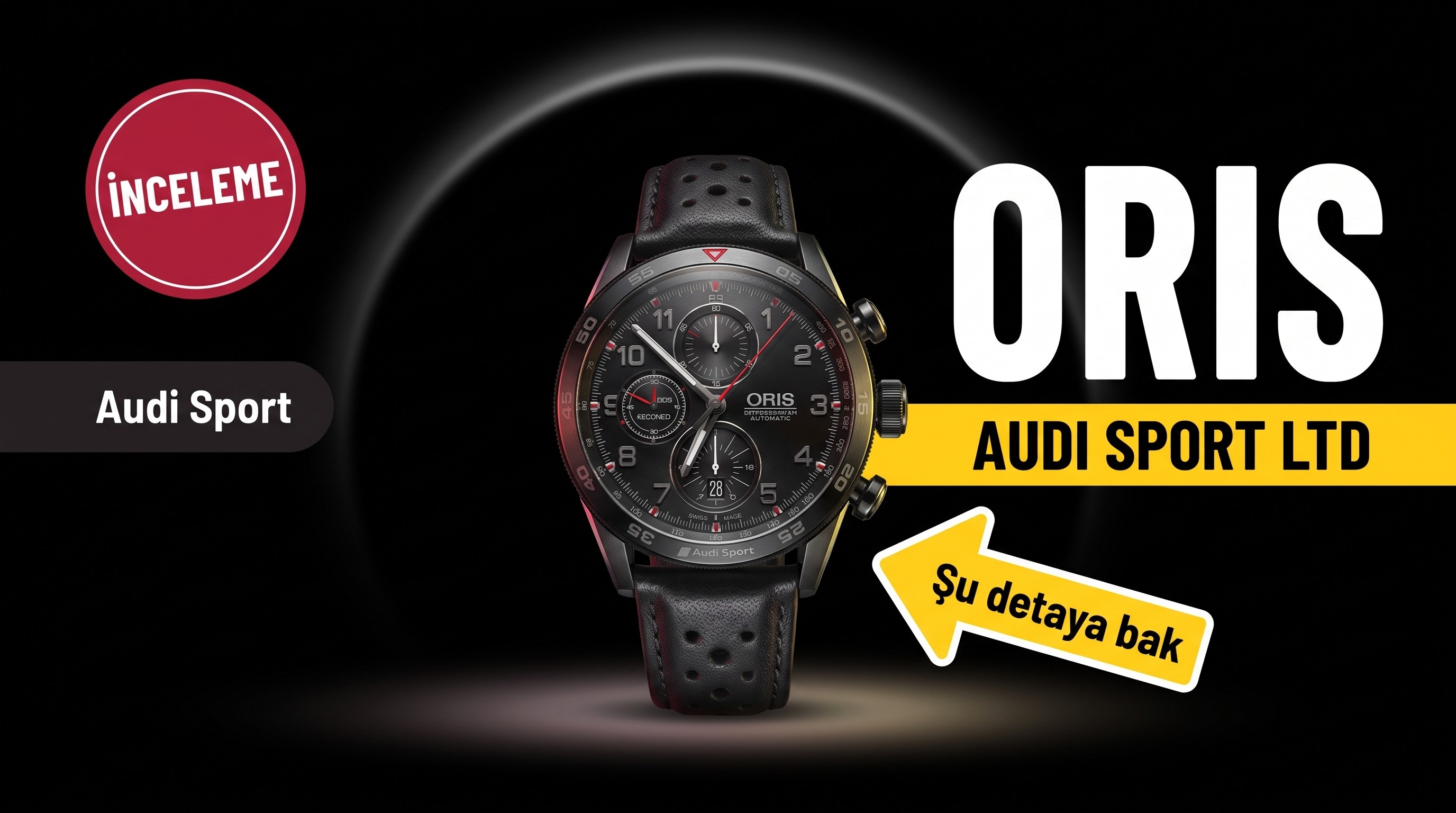 Oris Audi Sport Limited Edition İncelemesi: Yıllara Yayılan Stratejik Bir Ortaklığın Kutlanışı