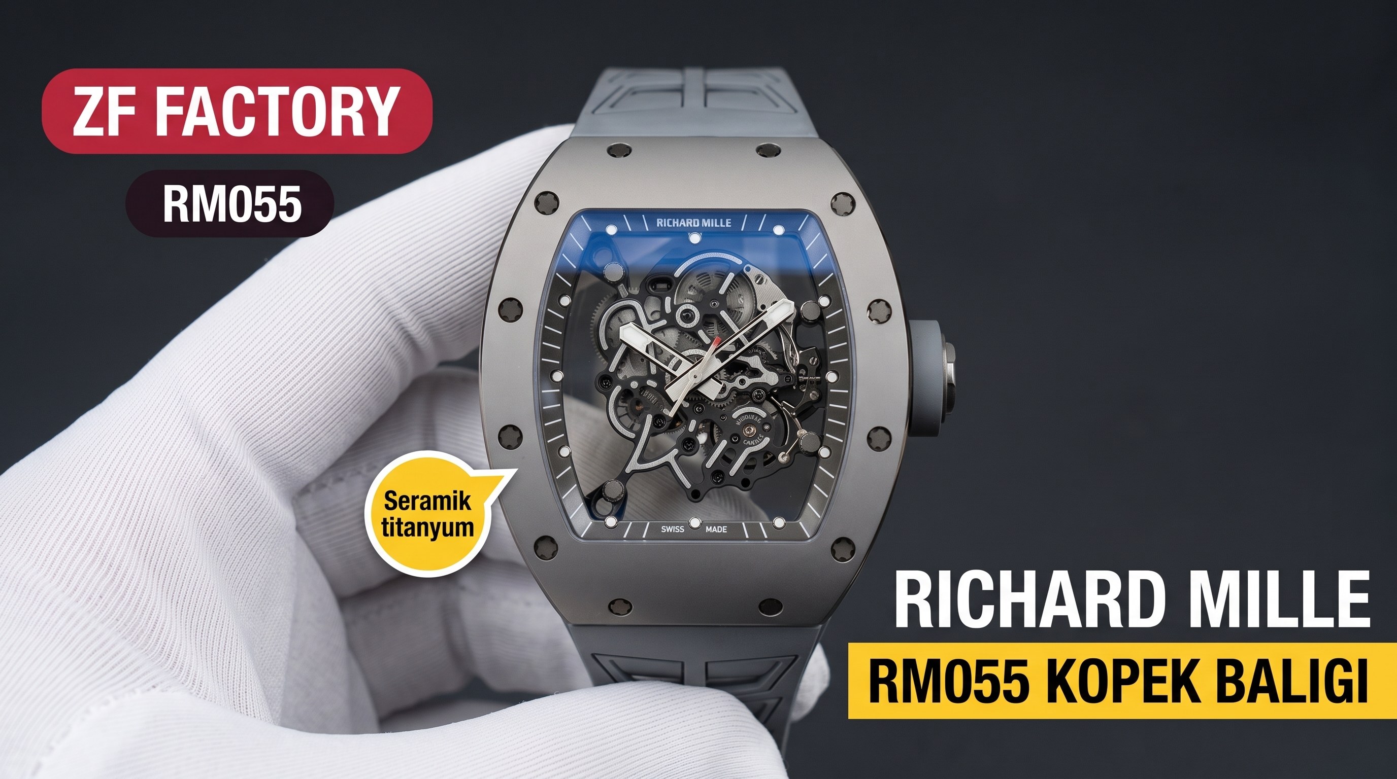 ZF Factory Richard Mille RM055 köpek balığı grisi seramik + titanyum kalitesi nasıl?