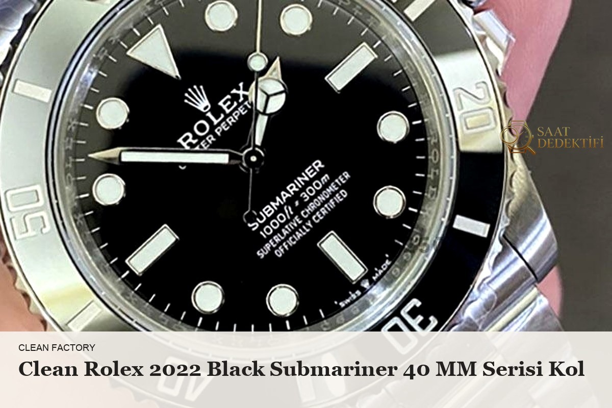 Clean Factory 2022 siyah Submariner 40 mm duyuru kartı: tarihsiz siyah kadran ve seramik bezel