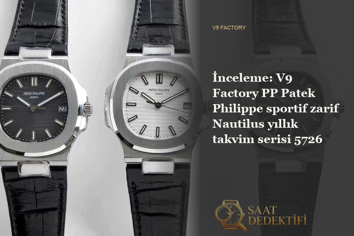Patek Philippe Nautilus 5726 V9 Factory İncelemesi - Ön Görünüm ve Kasa Tasarımı